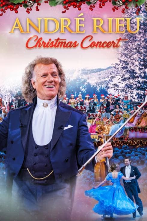 ANDRÉ RIEU’S 2025 CHRISTMAS CONCERT: MERRY CHRISTMAS