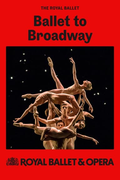 Royal Ballet & Opera 2024/25: Ballet to Broadway: Wheeldons Werke Poster